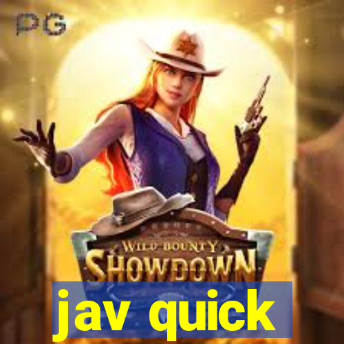 jav quick